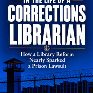 A Day in the Life of Corrections Librarian